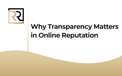 Why Transparency Matters in Online Reputation